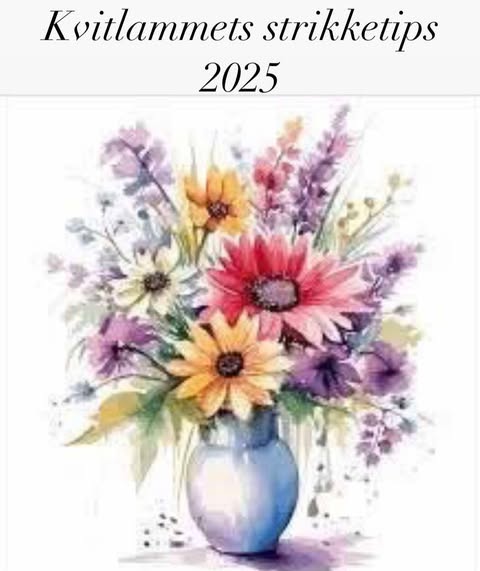 Kvitlammets Strikketips 2025 - Garntyper: Luksus Merino/Kid Silk/Posh/forsterket garn/Finull/Lubben Merino/Vams/Fat Mohair.